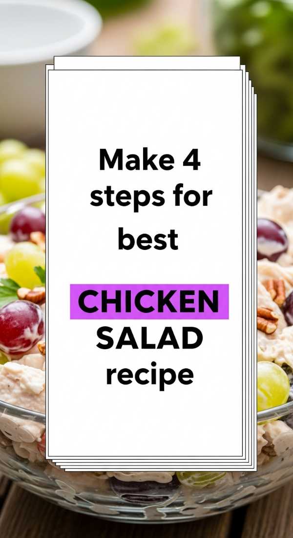 Make 4 Steps For Best Chicken Salad Recipe 6a06cdac894fb