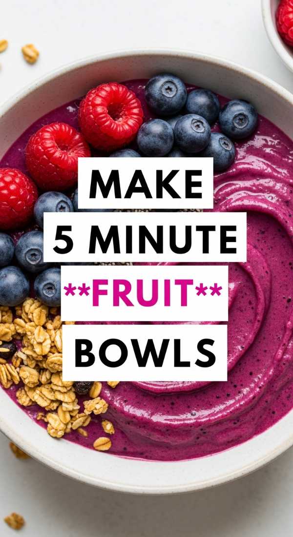 Make 5 Minute Fruit Bowls 69f5acc9cd412