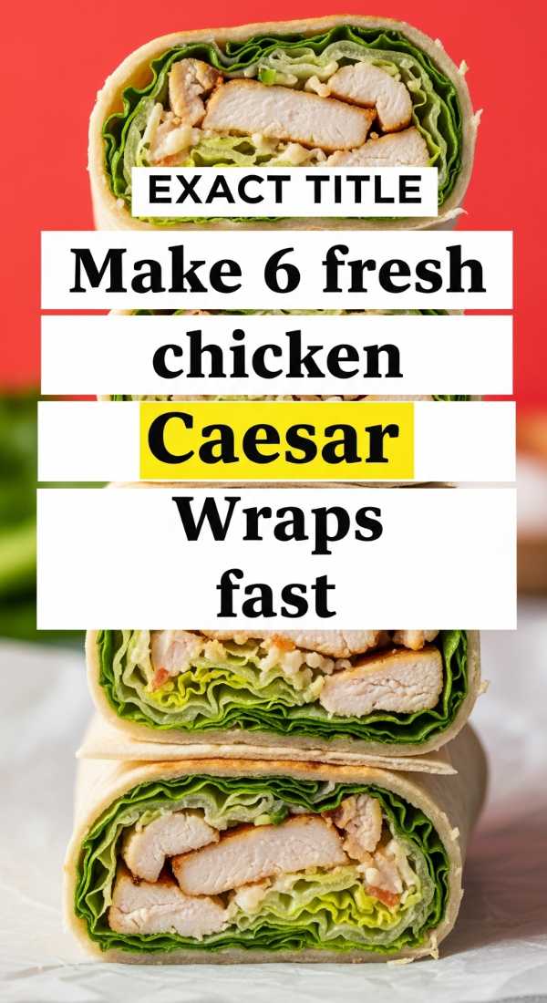 Make 6 Fresh Chicken Caesar Wraps Fast 6a00182190aff