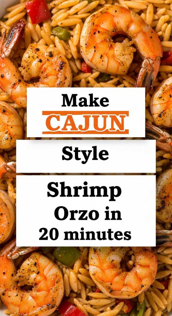 Make Cajun Style Shrimp Orzo In 20 Minutes 69f5acd705c95