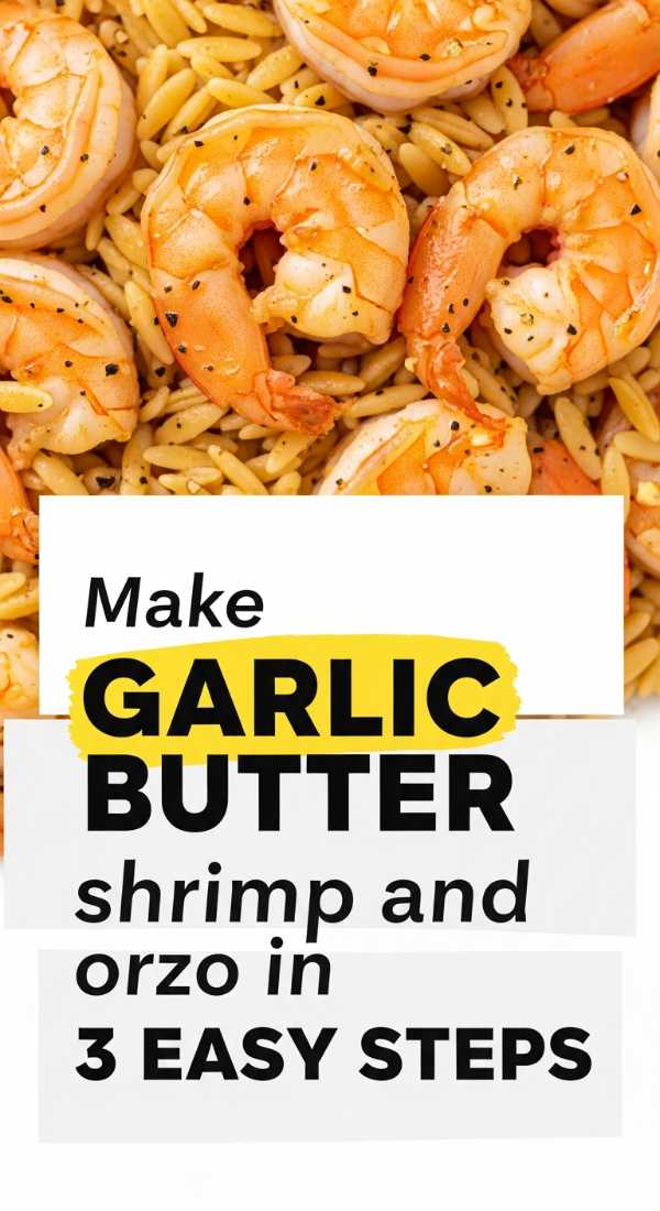 Make Garlic Butter Shrimp And Orzo In 3 Easy Steps 69fc175179e2d