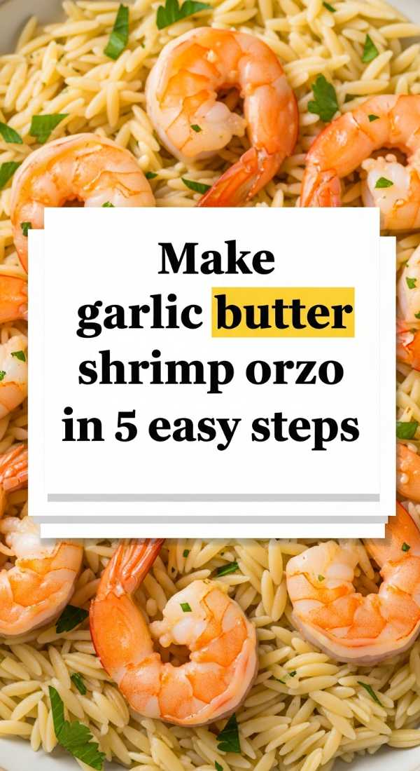 Make Garlic Butter Shrimp Orzo In 5 Easy Steps 69f47c73aa3cd