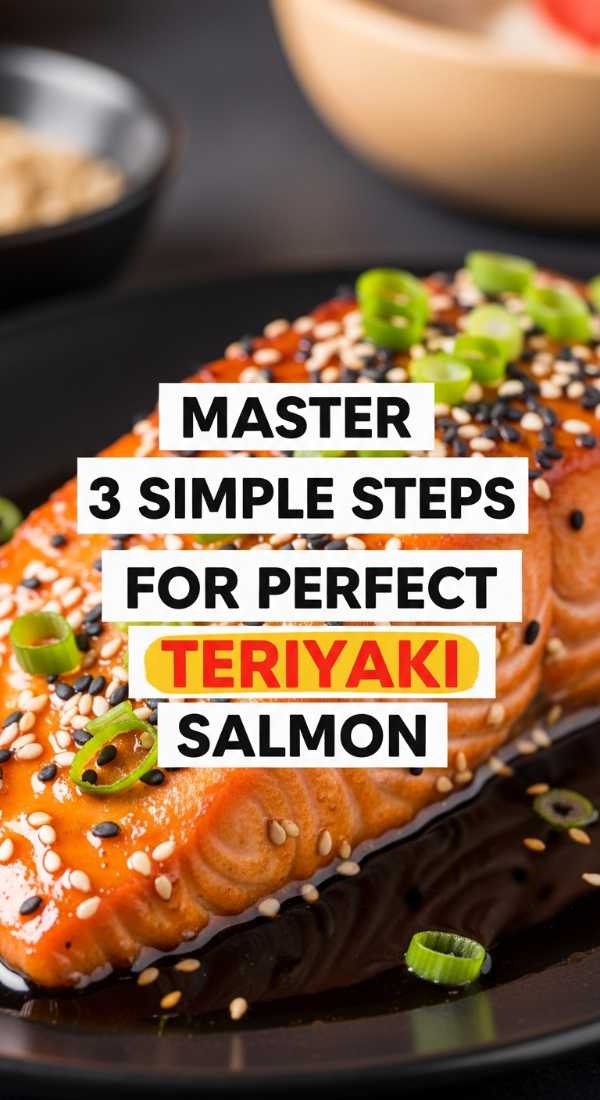 Master 3 Simple Steps For Perfect Teriyaki Salmon 69f59f775d602