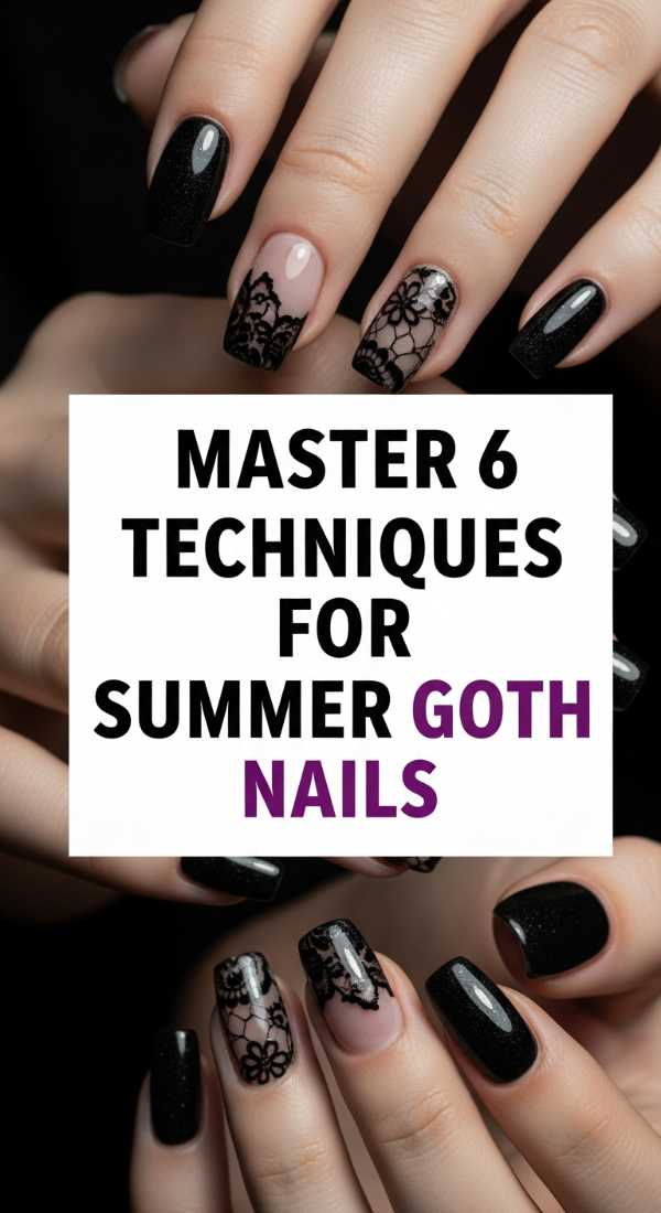 Next-Gen Mani: Top 5 Summer 2026 Nail Art Trends You Need to Try Master 6 Techniques For Summer Goth Nails 6a059b579e523