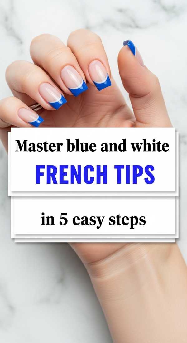 Master Blue And White French Tips In 5 Easy Steps 69f4c1167f2a1