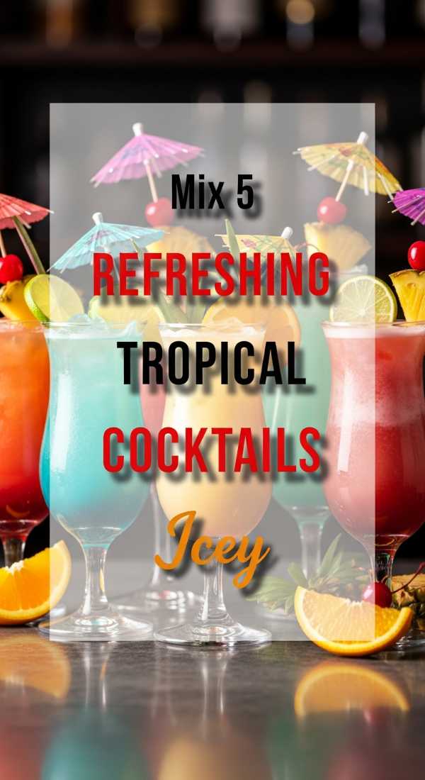 Mix 5 Refreshing Tropical Cocktails In 10 Minutes 6a189f86b2406