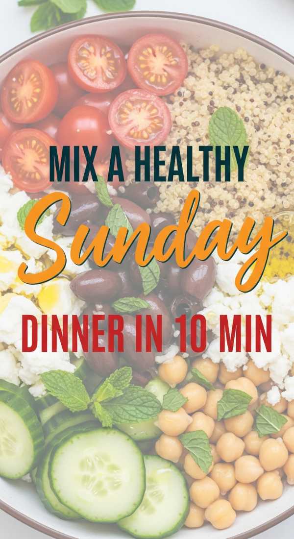 Keep It Cool: Effortless Summer Dinner Ideas for Hot Days Mix A Healthy Sunday Dinner In 10 Minutes 6a00251939967
