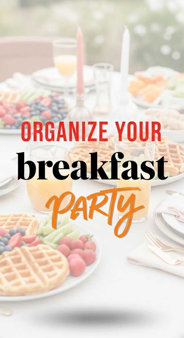 Organize Your Party Breakfast In 15 Minutes 6a056f76a7512