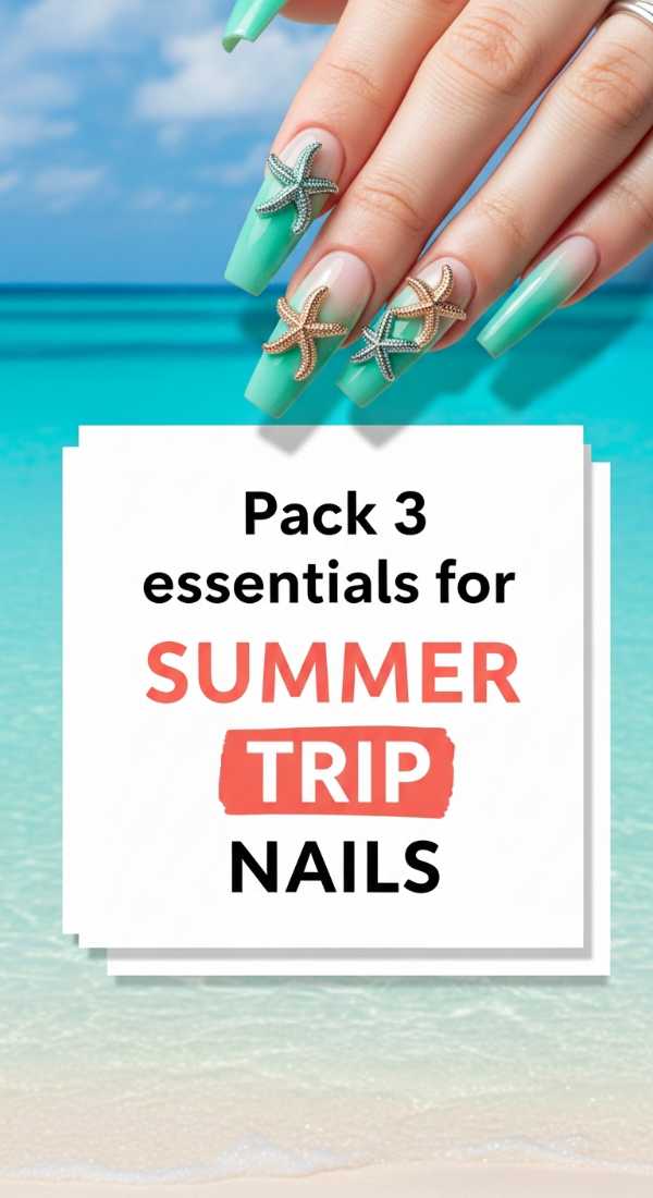 Sun-Kissed Styles: The Top June Nail Art Trends You Need to Try Pack 3 Essentials For Summer Trip Nails 6a0f0db705e83