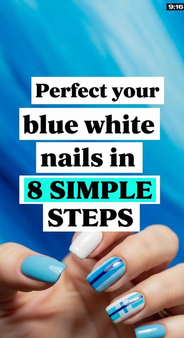 Perfect Your Blue White Nails In 8 Simple Steps 69f4c3282b84f