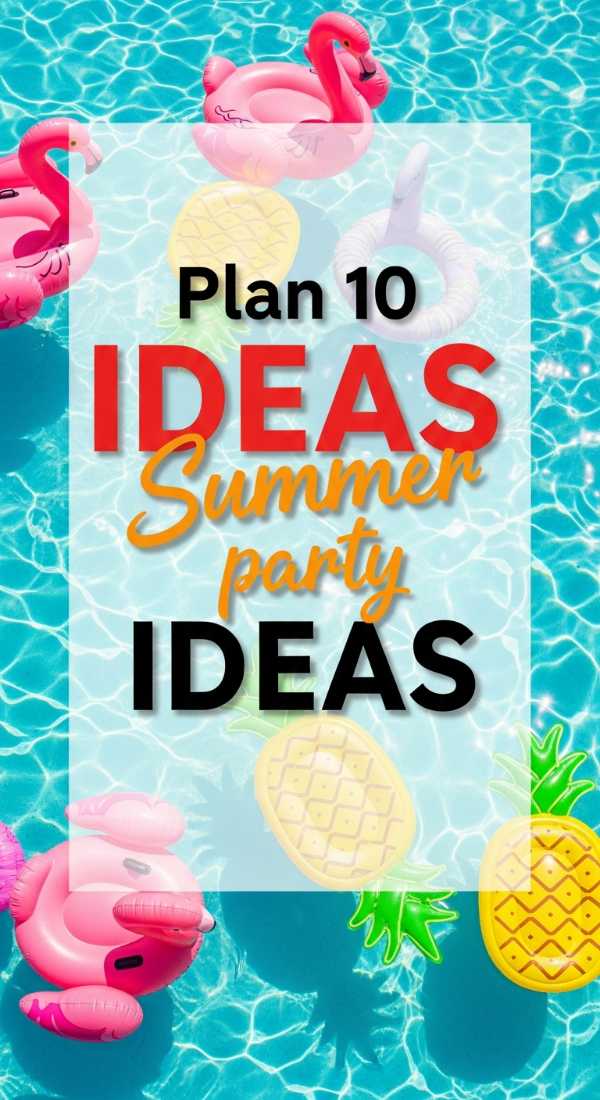 Plan 10 Creative Summer Party Ideas For The Pool 69f86e0d88a9a