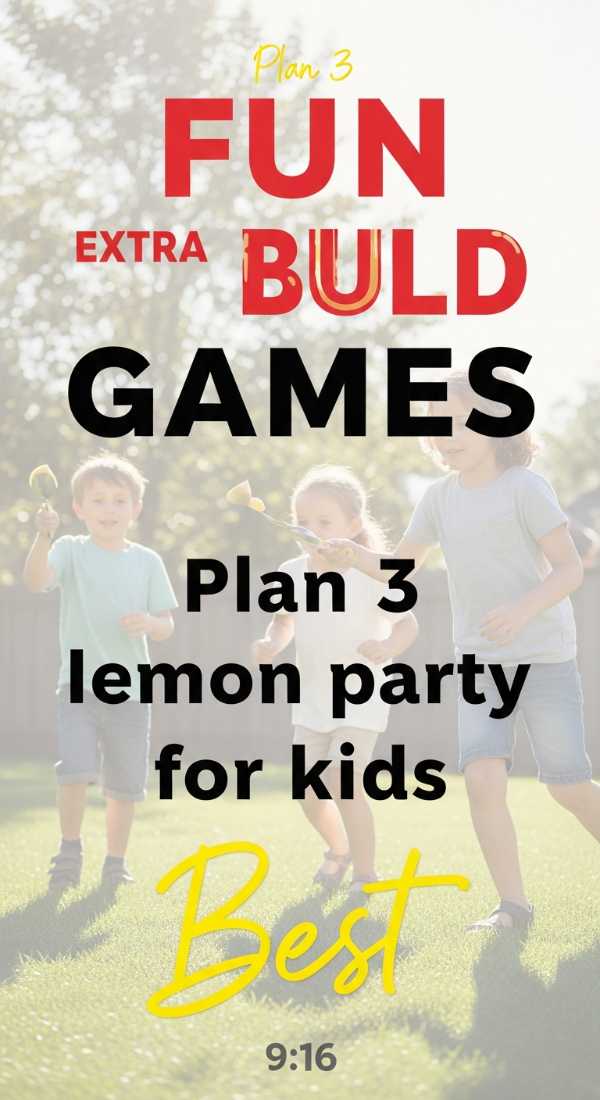 Plan 3 Fun Lemon Party Games For Kids 69f86c5e98b67