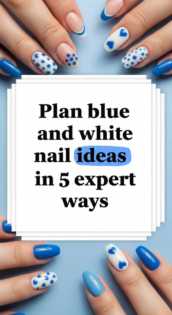 Plan Blue And White Nail Ideas In 5 Expert Ways 69f4c32508784