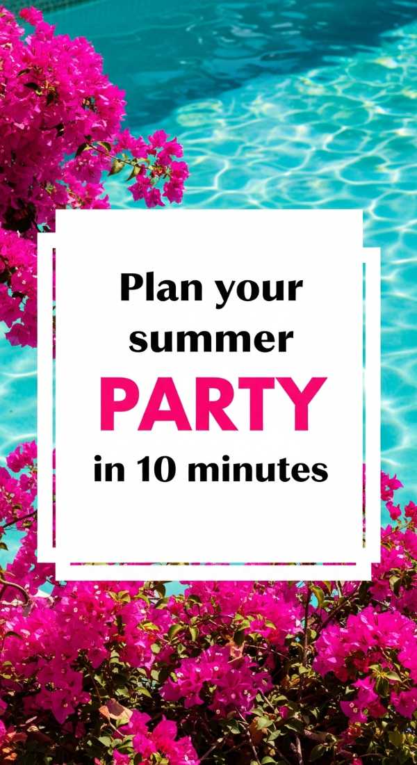 Plan Your Summer Party In 10 Minutes 69f727772e813