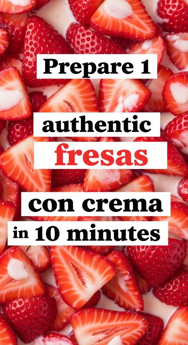 Prepare 1 Authentic Fresas Con Crema In 10 Minutes 6a06c905842c2