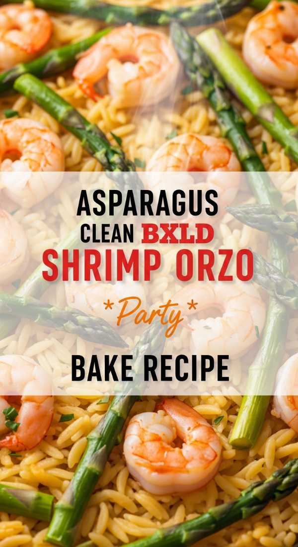 Prepare 1 Fresh Asparagus Shrimp Orzo Bake For Your Party 69f5d521eb55b