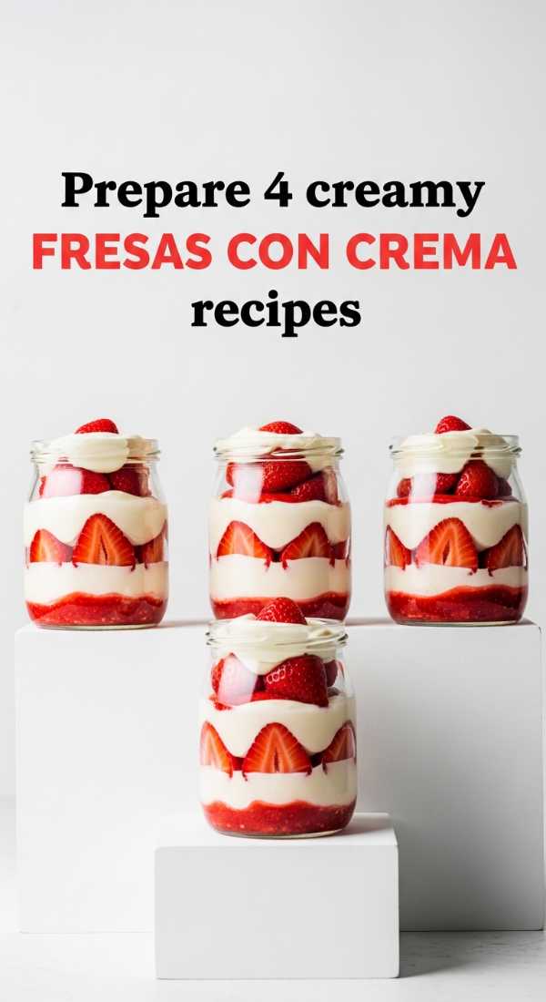 Prepare 4 Creamy Fresas Con Crema Recipes 6a06cdc814e17