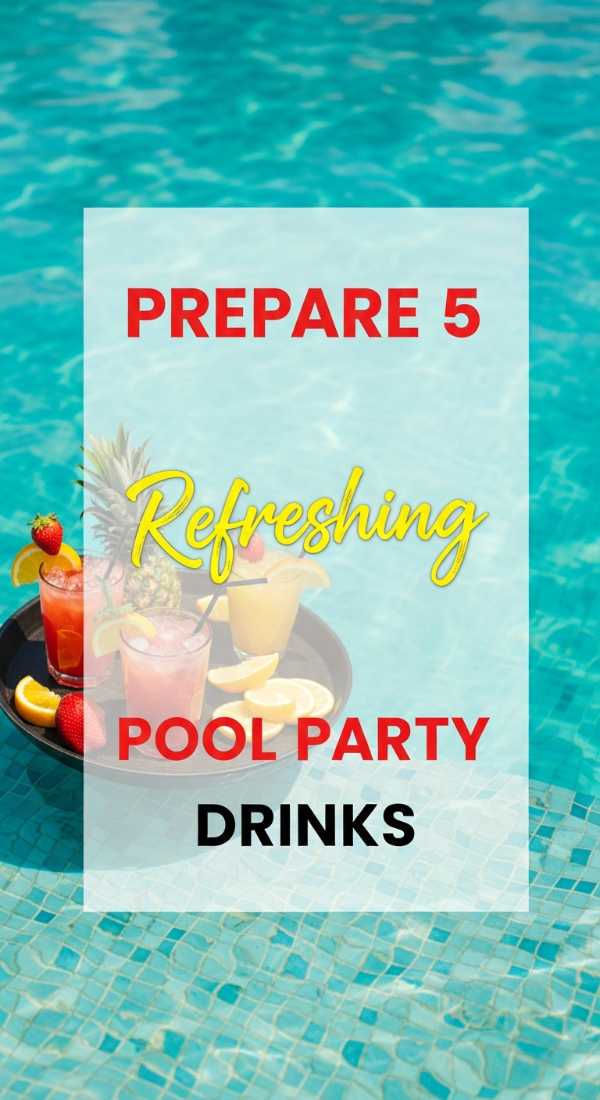 Prepare 5 Refreshing Cocktails For Your Pool Party Guests 69f86e0988165