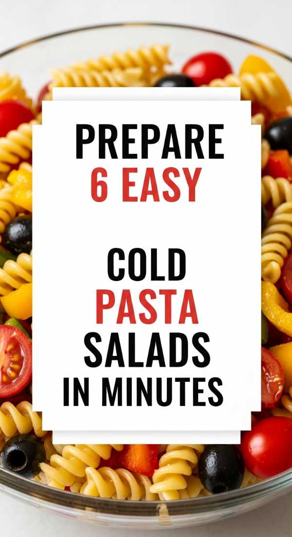 Prepare 6 Easy Cold Pasta Salads In Minutes 6a070b509ca83