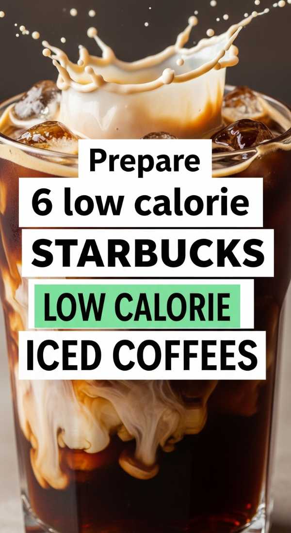 Prepare 6 Low Calorie Starbucks Iced Coffees 69f5acdb93c76