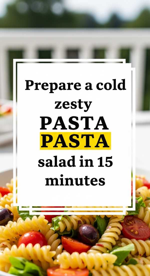 Prepare A Cold Zesty Pasta Salad In 15 Minutes 6a06e6db39a90