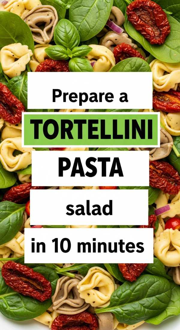 Prepare A Tortellini Pasta Salad In 10 Minutes 6a0702425629d