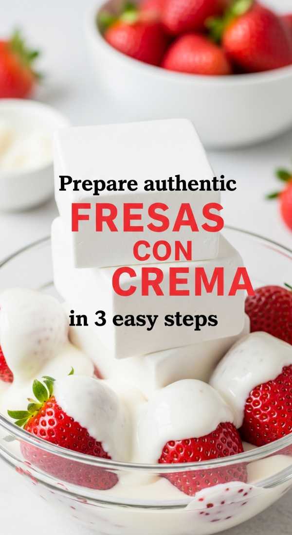 Prepare Authentic Fresas Con Crema In 3 Easy Steps 6a109385ccc13