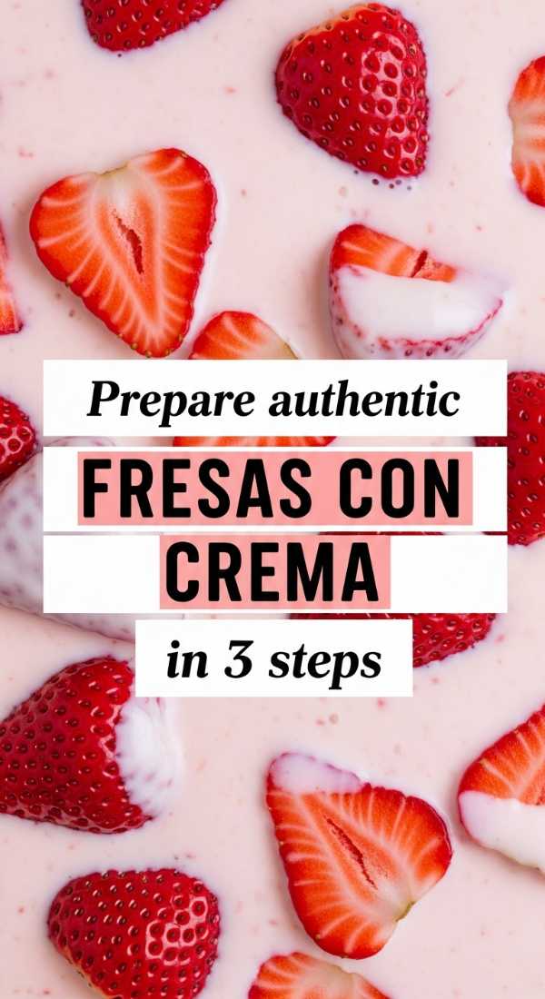 Prepare Authentic Fresas Con Crema In 3 Steps 6a06e70829dde