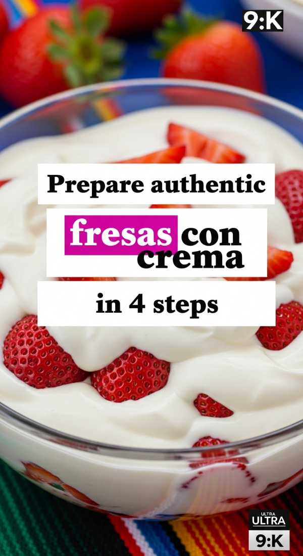 Prepare Authentic Fresas Con Crema In 4 Steps 6a0703a13b453