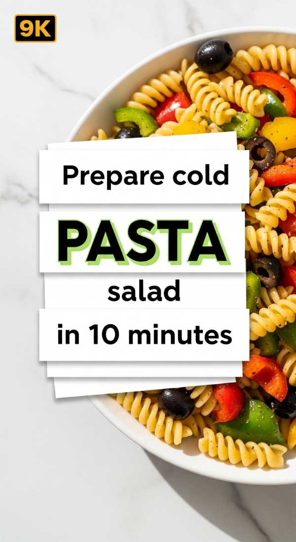 Prepare Cold Pasta Salad In 10 Minutes 6a07022e67252