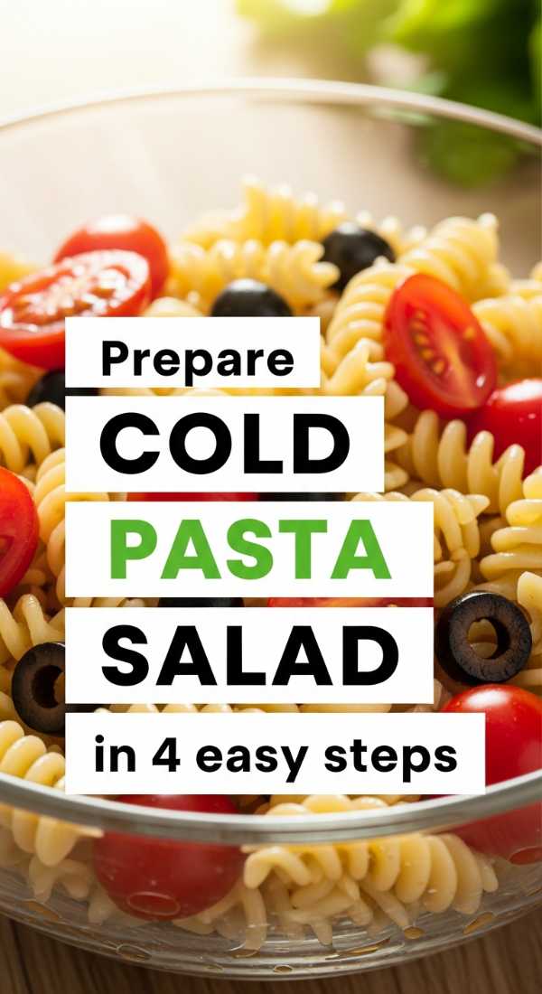 Prepare Cold Pasta Salad In 4 Easy Steps 6a06feaef07a3