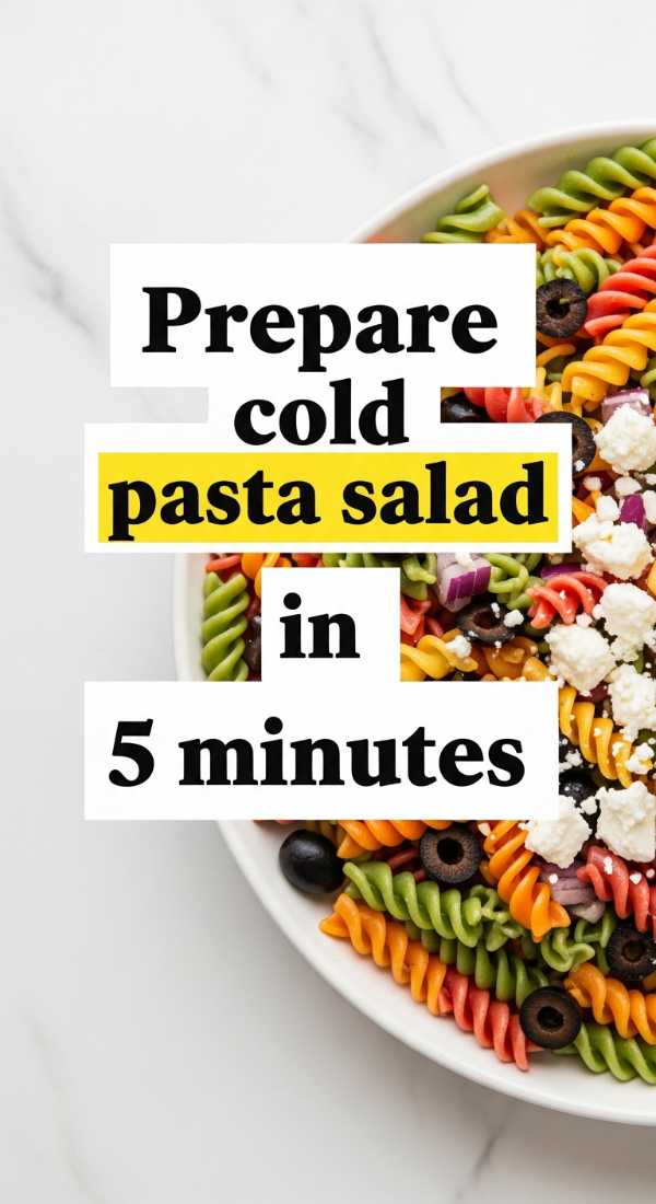 Prepare Cold Pasta Salad In 5 Minutes 6a070cdbb79bd