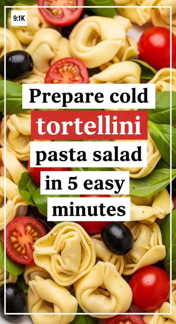 Prepare Cold Tortellini Pasta Salad In 5 Easy Minutes 6a06cdbcf35b4