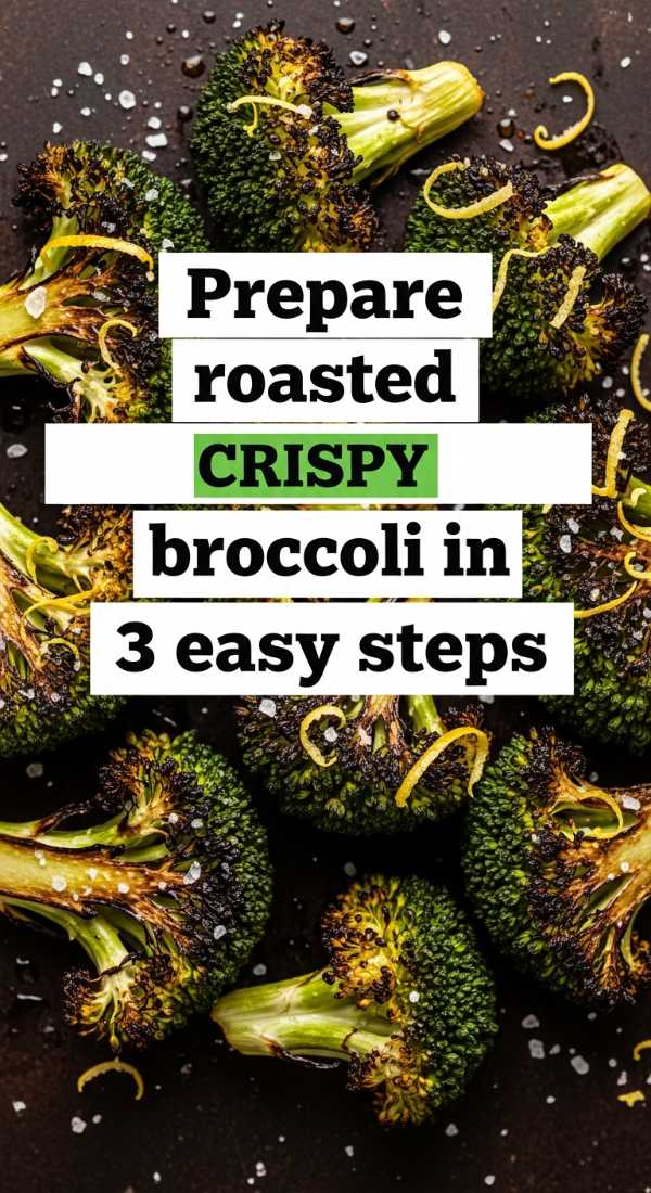 Prepare Crispy Roasted Broccoli In 3 Easy Steps 6a04168753acb