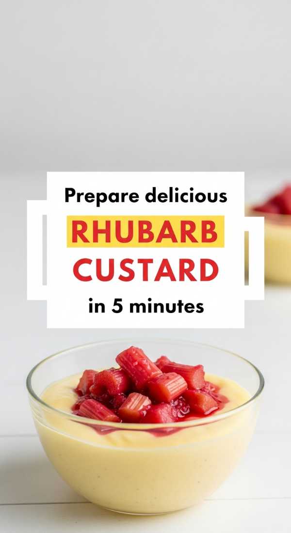 Quick Rhubarb Delights: From Crumble to Cake in Minutes Prepare Delicious Rhubarb Custard In 5 Minutes 69fd8891856a5