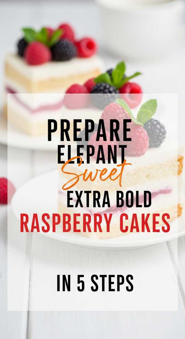 Prepare Elegant Raspberry Cakes In 5 Steps 6a0d98c3915c4