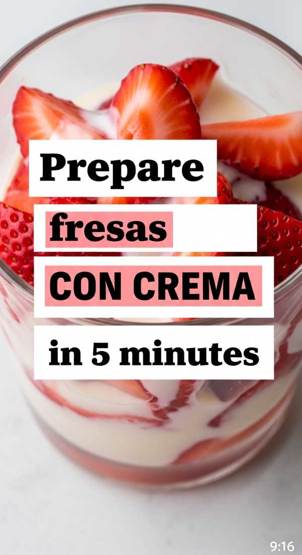 Prepare Fresas Con Crema In 5 Minutes 6a06ee4247dd3