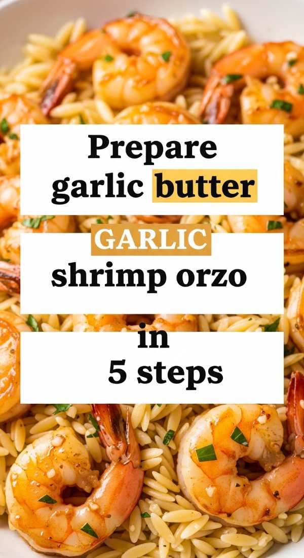 Prepare Garlic Butter Shrimp Orzo In 5 Steps 6a001a896661d
