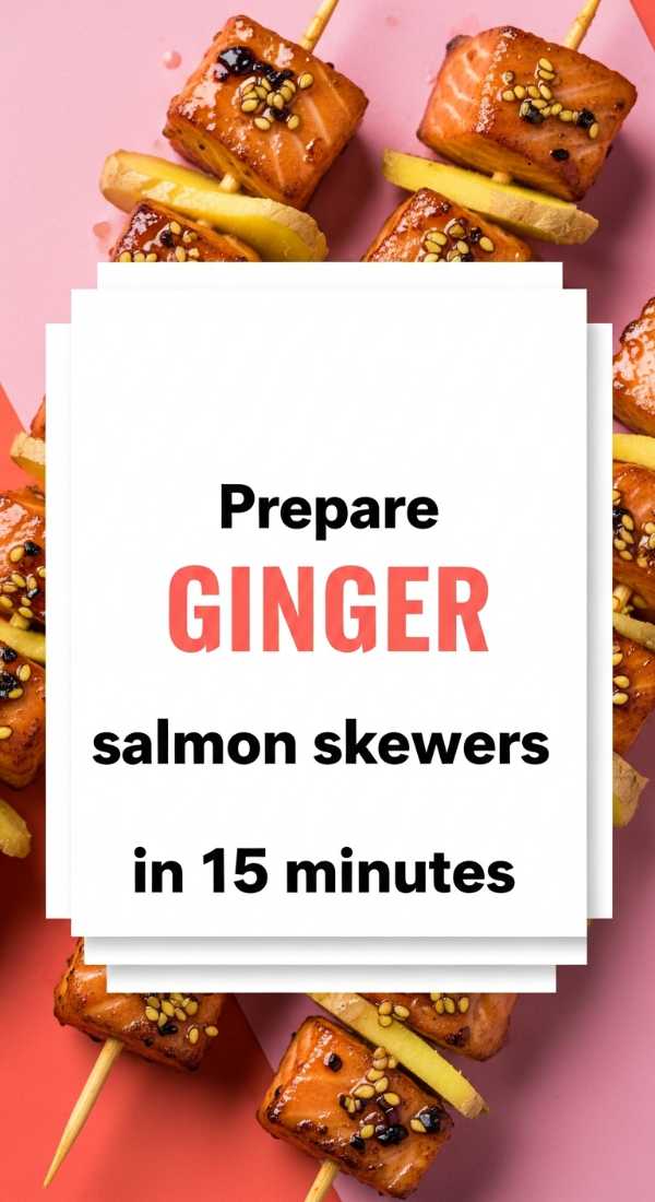 Prepare Ginger Salmon Skewers In 15 Minutes 69fd8aa51938f