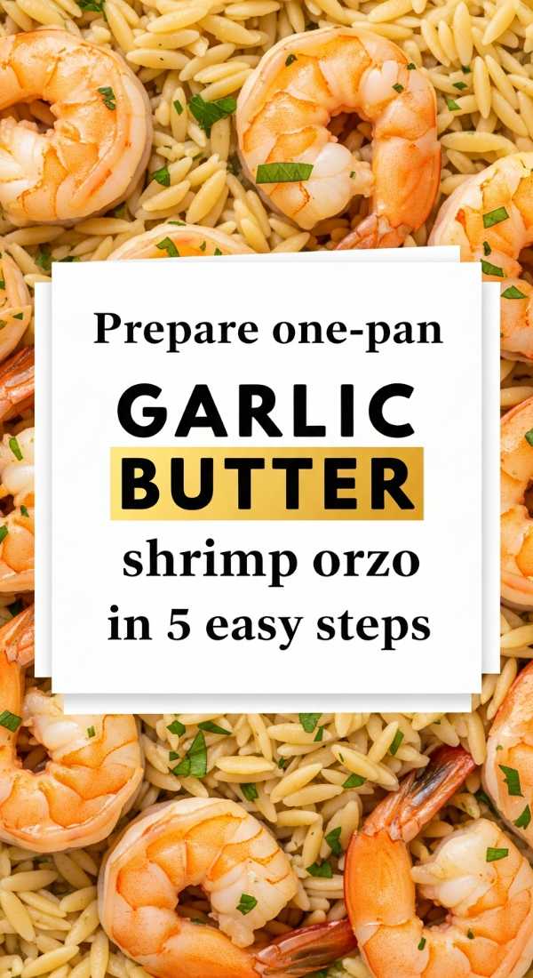 Prepare One Pan Garlic Butter Shrimp Orzo In 5 Easy Steps 69f5acd7a36d7