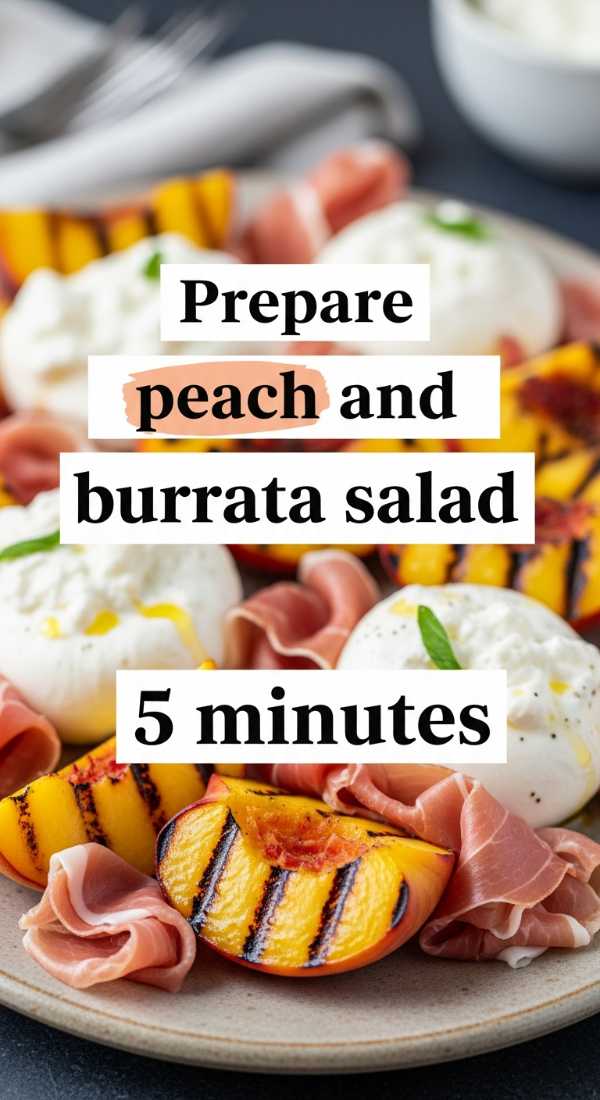 Prepare Peach And Burrata Salad In 5 Minutes 6a142953e3ee2