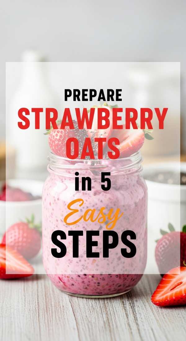 Prepare Strawberry Overnight Oats In 5 Easy Steps 69f71b066cfd1