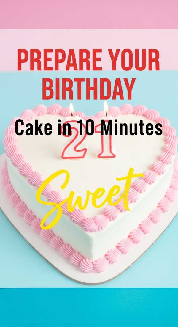 Prepare Your 21st Birthday Cake In 10 Minutes 6a0572d3db145