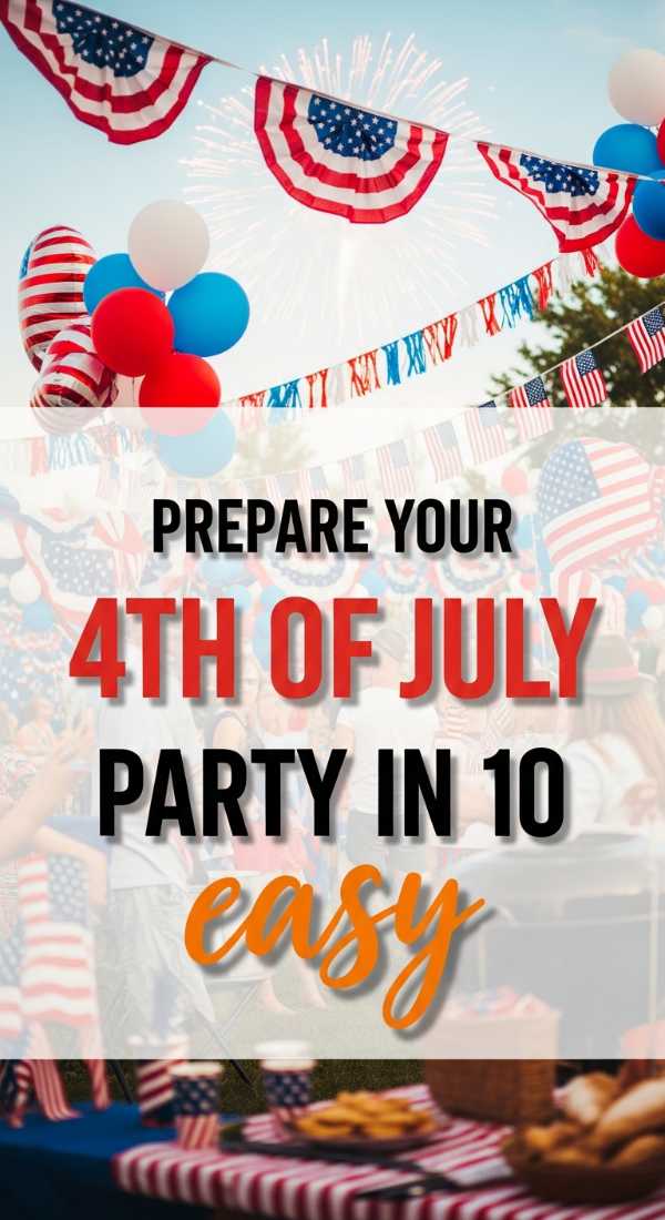 Prepare Your 4th Of July Party In 10 Steps 69f721f700797