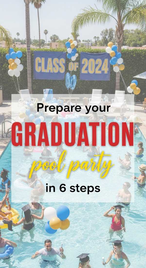 Prepare Your Graduation Pool Party In 6 Simple Steps 69fda91920303