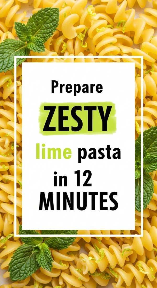 Prepare Zesty Lime Pasta In 12 Minutes 6a14421c567d3