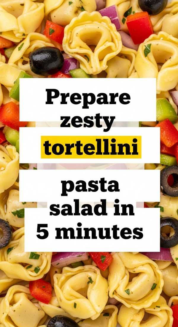 Prepare Zesty Tortellini Pasta Salad In 5 Minutes 6a07023c42454