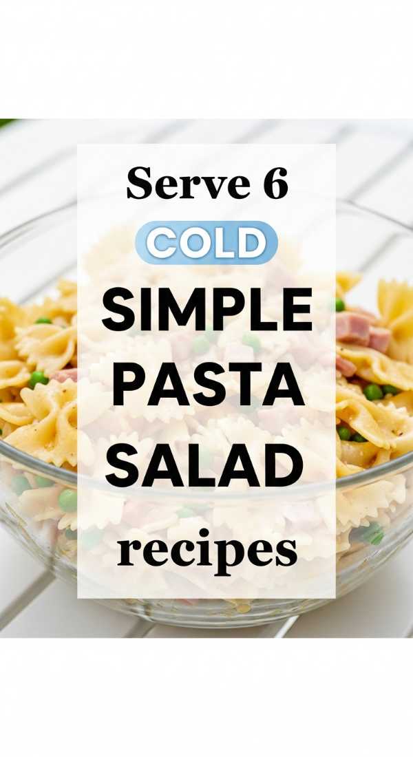 Serve 6 Cold Simple Pasta Salad Recipes Tonight 6a06ee7289818