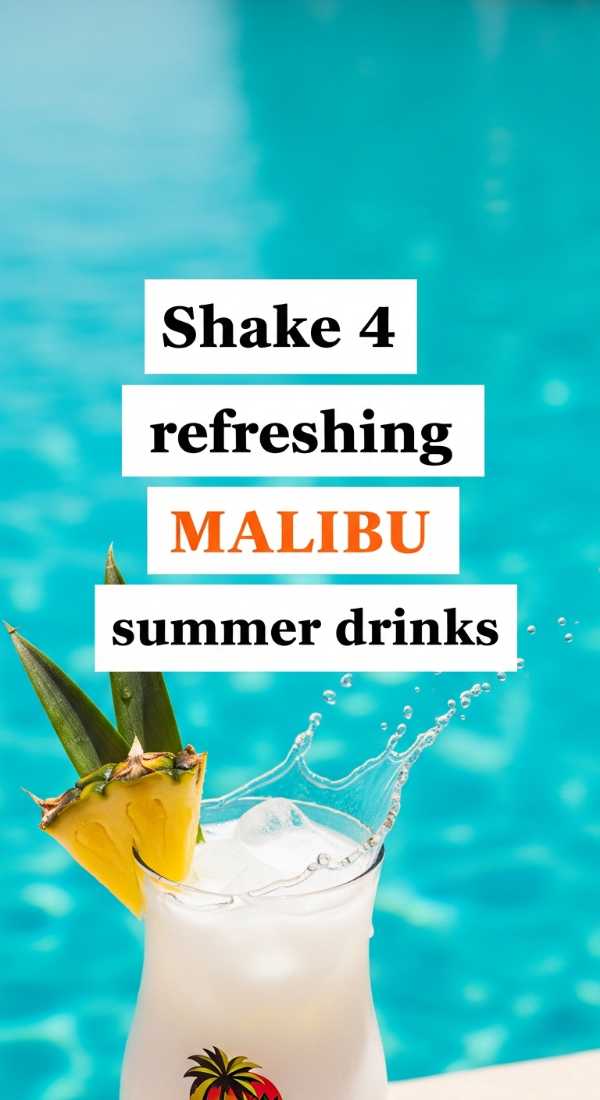 Shake 4 Refreshing Malibu Summer Drinks 69f4474f54b15