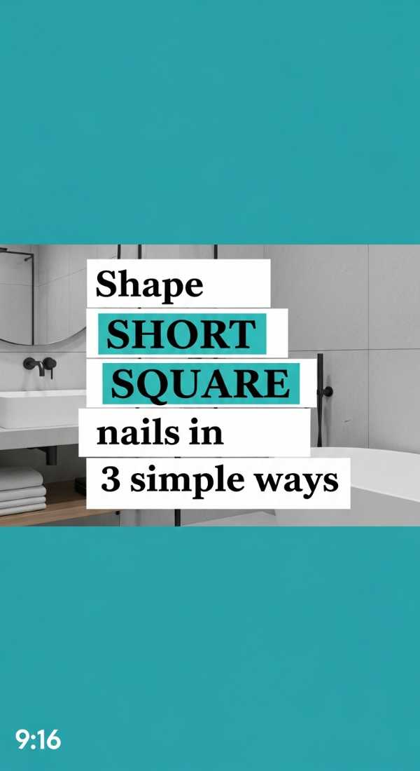 Shape Short Square Nails In 3 Simple Ways 69fb988195eae